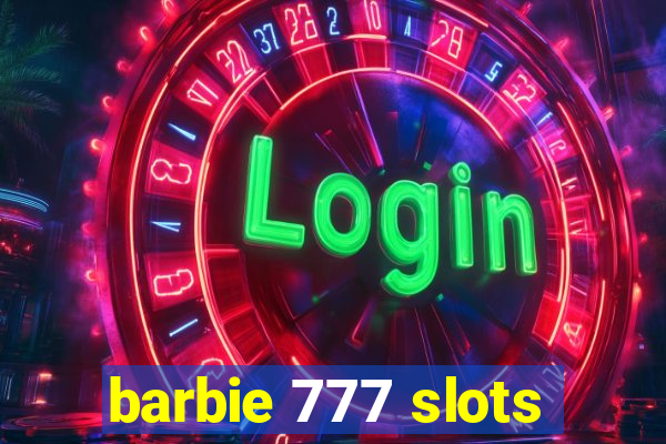 barbie 777 slots